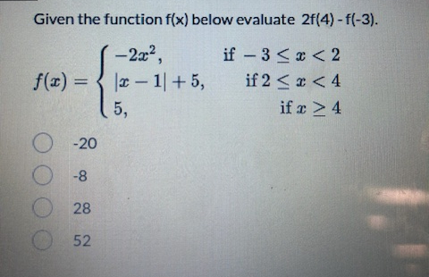Given the function f ( x ) below evaluate 2 f ( 4