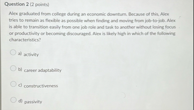 Question 2 ( 2 points ) Alex graduated from