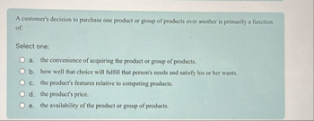 A cuitomer's decision to purchase ene product or