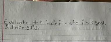 Evaluate the indefinete integral. 3 1 . x ( 2 x 5