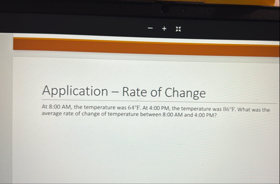 Application - Rate of Change At 8 : 0 0 AM , the