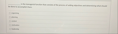is the managerial function that consists of the