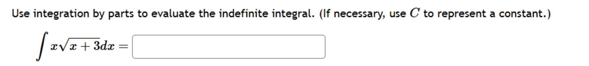 C t o represent a constant. x x + 3 2 d x =