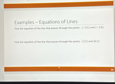 Examples - Equations of Lines Find the equation