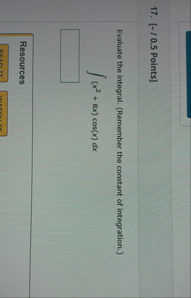 [ - / 0 . 5 Points ] Evaluate the integral. (