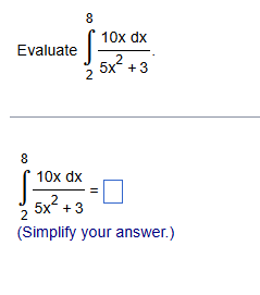 Evaluate 2 8 1 0 x d x 5 x 2 + 3 2 8 1 0 x d x 5