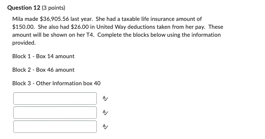 Question 1 2 ( 3 points ) Mila made $ 3 6 , 9 0 5