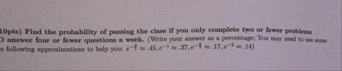 1 0 pts ) Find the probability of passing the