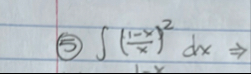 ( 5 ) ( 1 - x x ) 2 d x =  style=
