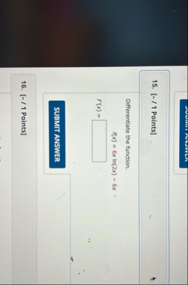 [ - / 1 Points ] Differentiate the function. f (
