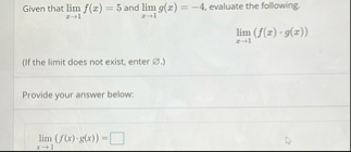 Given that lim x 1 f ( x ) = 5 and lim x 1 g ( x