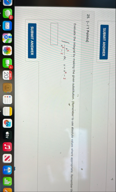 [ - / 1 Points ] Evaluate the integral by making