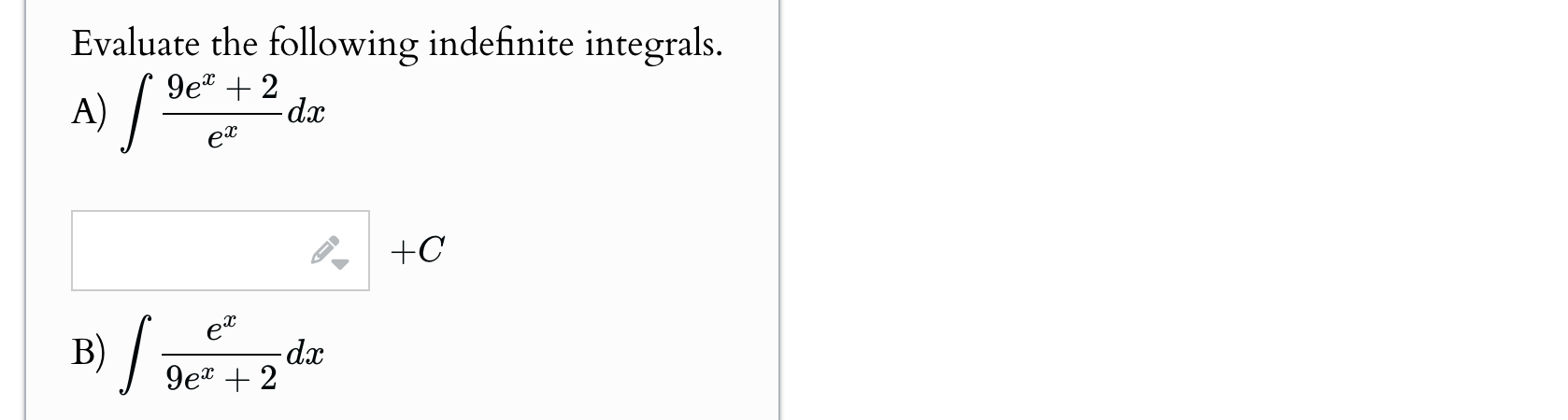 Evaluate the following indefinite integrals. A 9