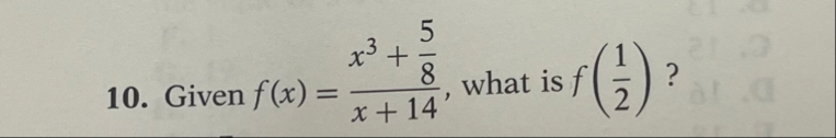 Given f ( x ) = x 3 5 8 x 1 4 , what is f ( 1 2 )