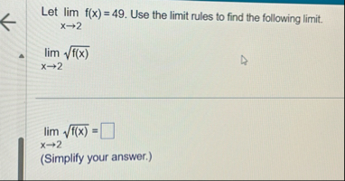 Let lim ? f ( x ) = 4 9 . Use the limit rules to
