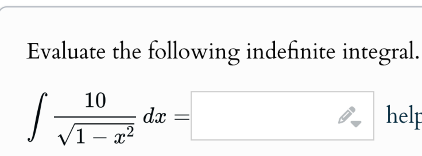 Evaluate the following indefinite integral. 1 0 1