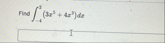 Find - 4 2 ( 3 x 5 4 x 3 ) d x
