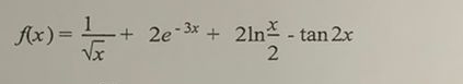 f ( x ) = 1 x 2 + 2 e - 3 x + 2 l n ( x 2 ) - t a