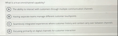 What is a true omnichannel capability? The