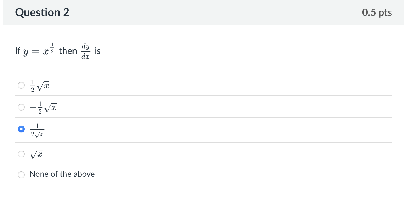 Question 2 0 . 5 pts If y = x ^ ( ( 1 ) / ( 2 ) )