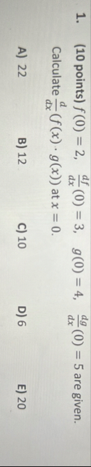 ( 1 0 points ) f ( 0 ) = 2 , d f d x ( 0 ) = 3 ,