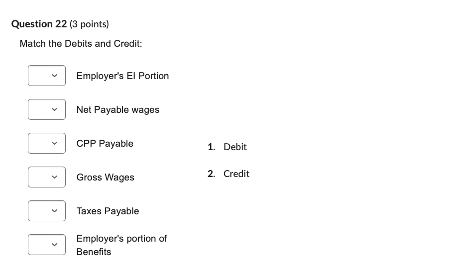 Question 2 2 ( 3 points ) Match the Debits and