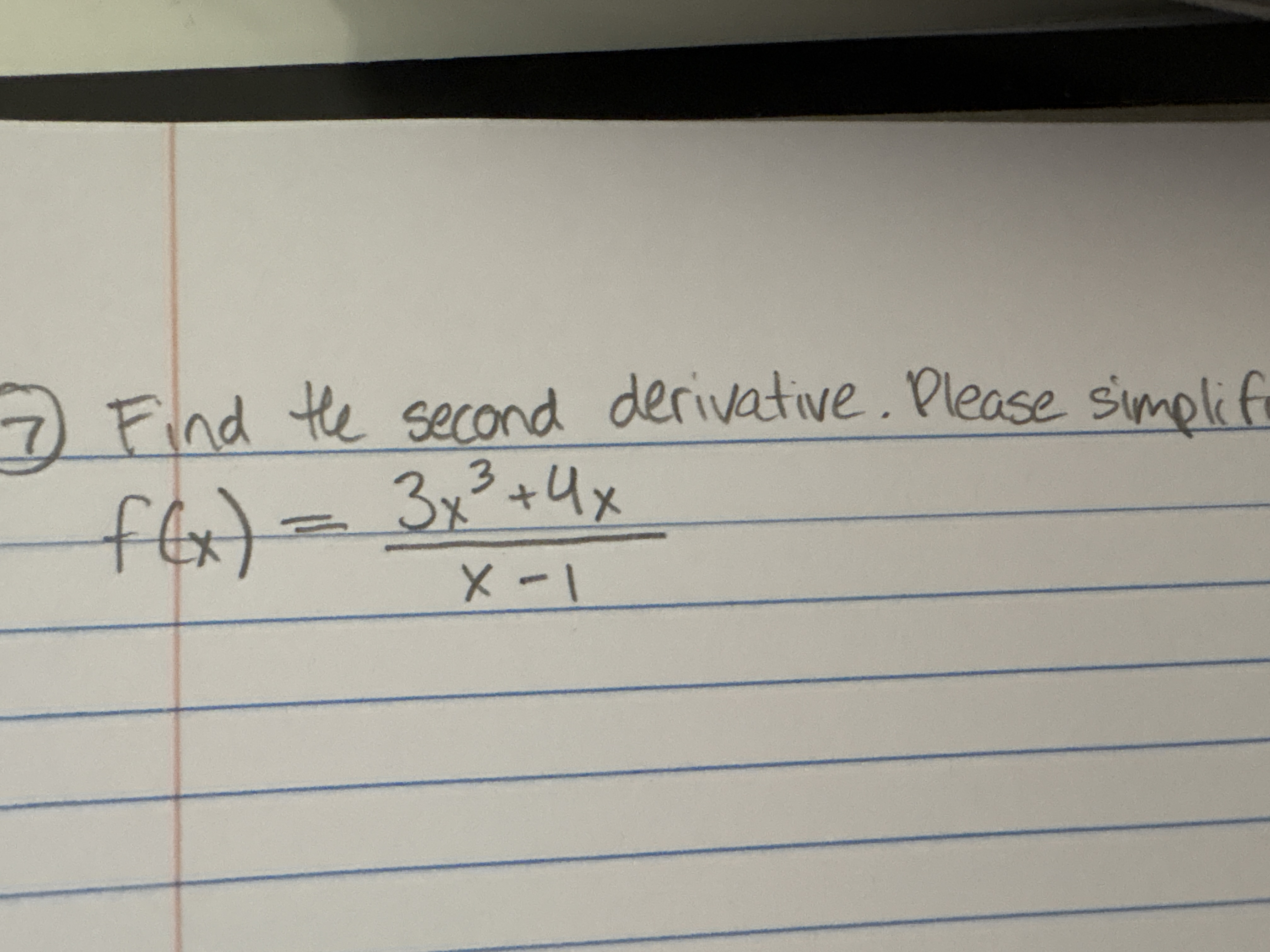 ( 7 ) Find the second derivative. Please simplifi