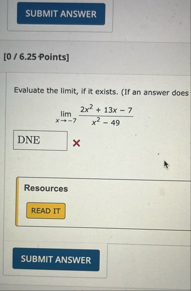 [ 0 / 6 . 2 5 Points ] Evaluate the limit , if it