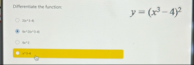 Differentiate the function: 2 ( x 2 - 3 - 4 ) 6 x