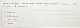 A strategy whereby a company seeks to create a
