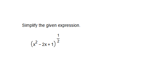 Simplify the given expression. ( x 2 - 2 x + 1 )