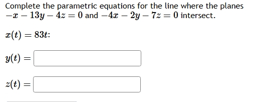 Complete the parametric equations for the line