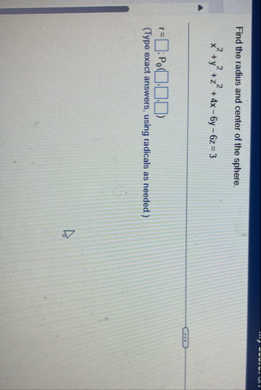 Find the radius and center of the sphere. x 2 y 2