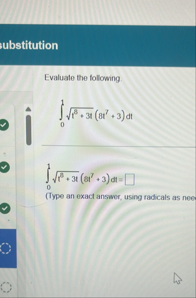 Evaluate the following. 0 1 t 8 3 t 2 ( 8 t 7 3 )