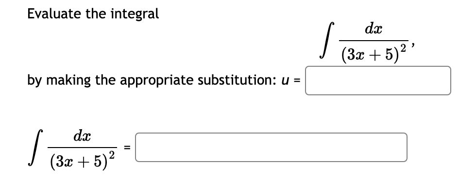 Evaluate the integral d x ( 3 x + 5 ) 2 b y