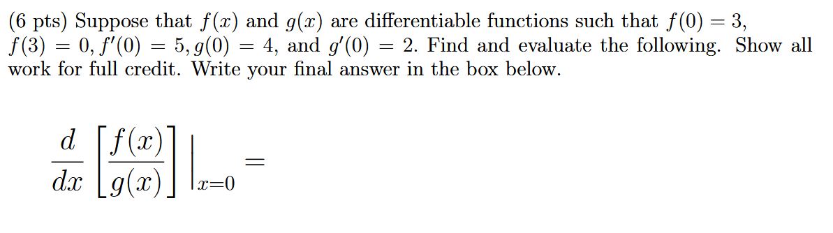 ( 6 p t s ) Suppose that f ( x ) and g ( x ) are