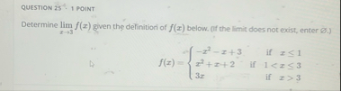 QUESTION 2 5 - 1 POINT Determine lim x 3 f ( x )