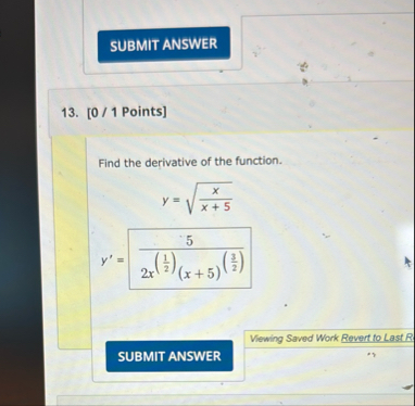 [ 0 / 1 Points ] Find the derivative of the