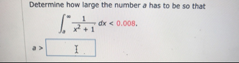 Integration Determine how large the number a has