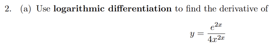 ( a ) Use logarithmic differentiation t o find