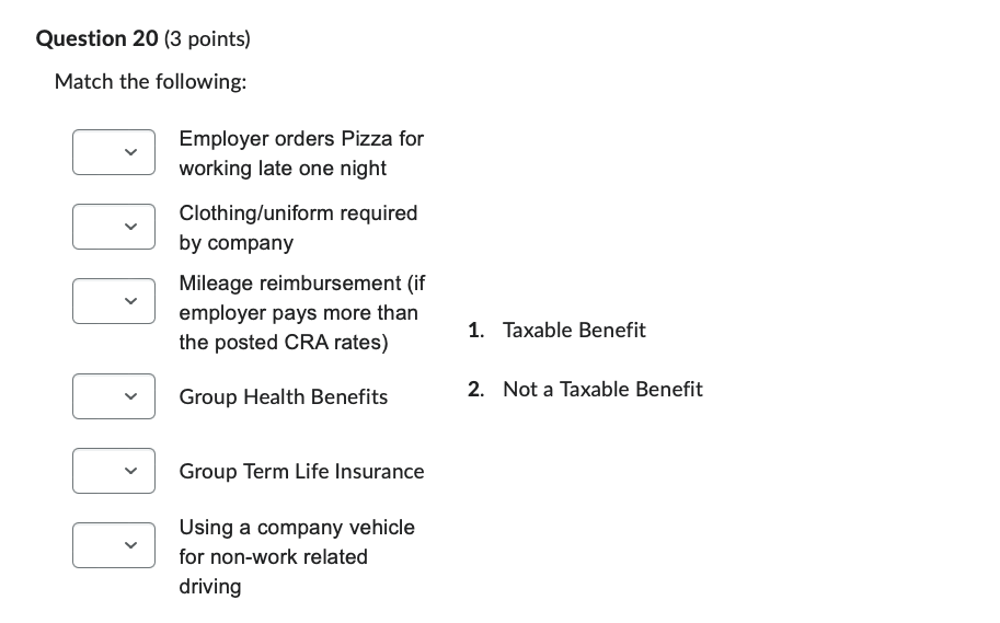 Question 2 0 ( 3 points ) Match the following: