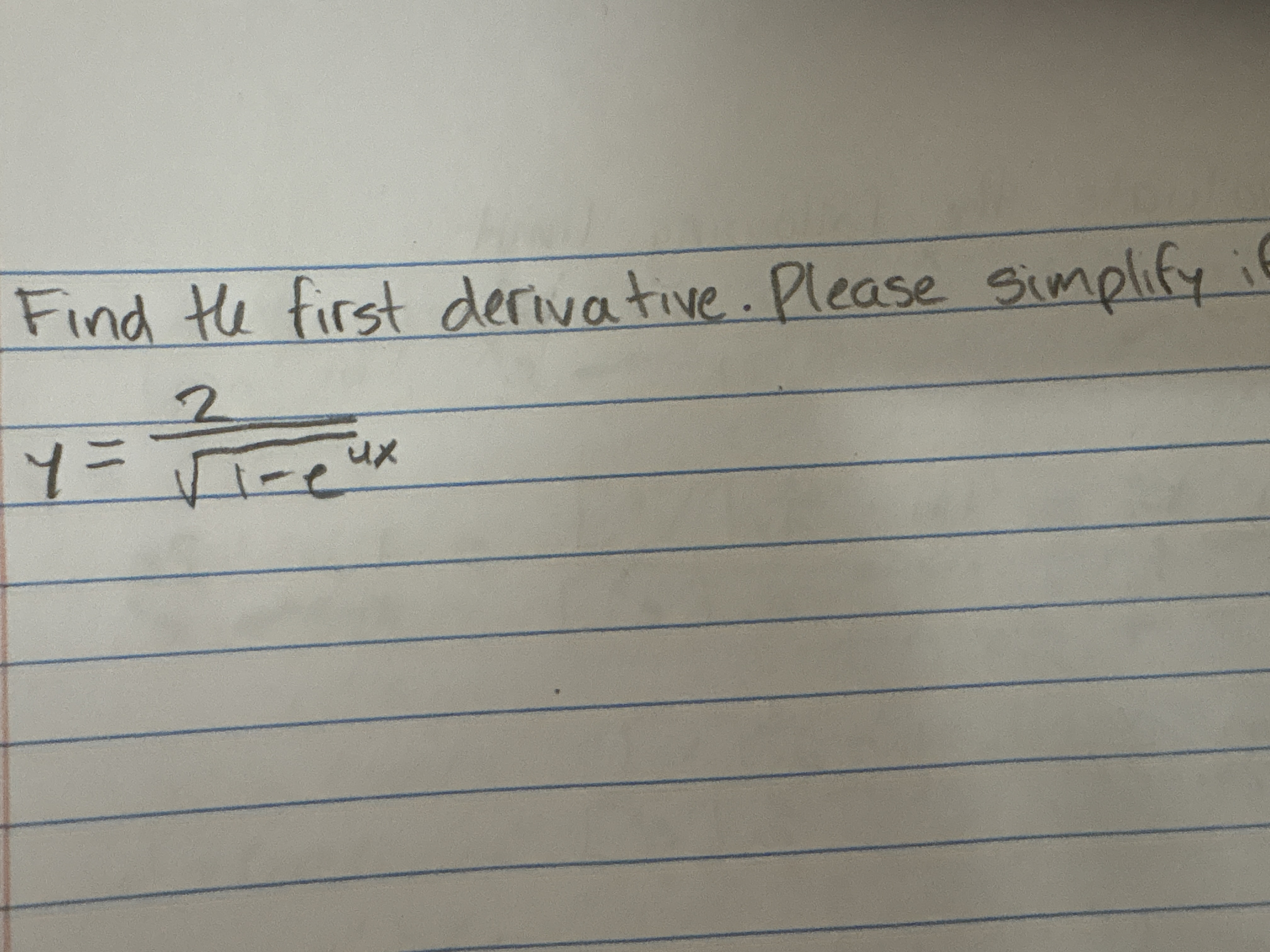 Find the first derivative. Please simplify: y = 2