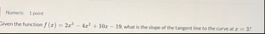 Numeric 1 point Then the function f ( x ) = 2 x 3