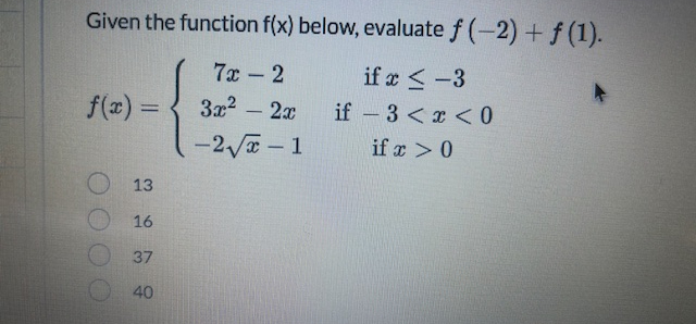 Given the function f ( x ) below, evaluate f ( -