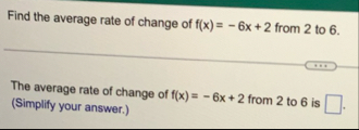 Find the average rate of change of f ( x ) = - 6