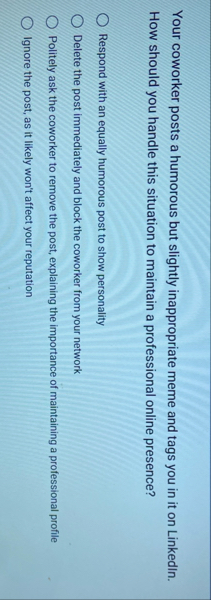 Your coworker posts a humorous but slightly