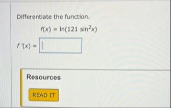 Differentiate the function. f ( x ) = l n ( 1 2 1