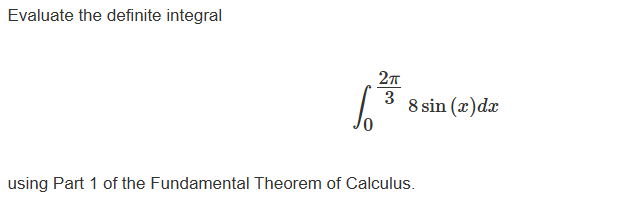 Evaluate the definite integral 0 2 3 8 s i n ( x