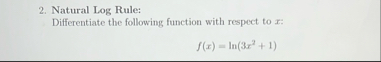 Natural Log Rule: Differentiate the following