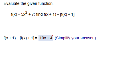 Evaluate the given function. f ( x ) = 5 x 2 + 7
